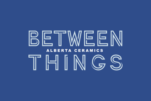 Between Things: Alberta Ceramics