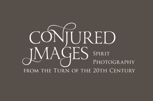 Conjured Images: Spirit Photography from the turn of the 20th Century