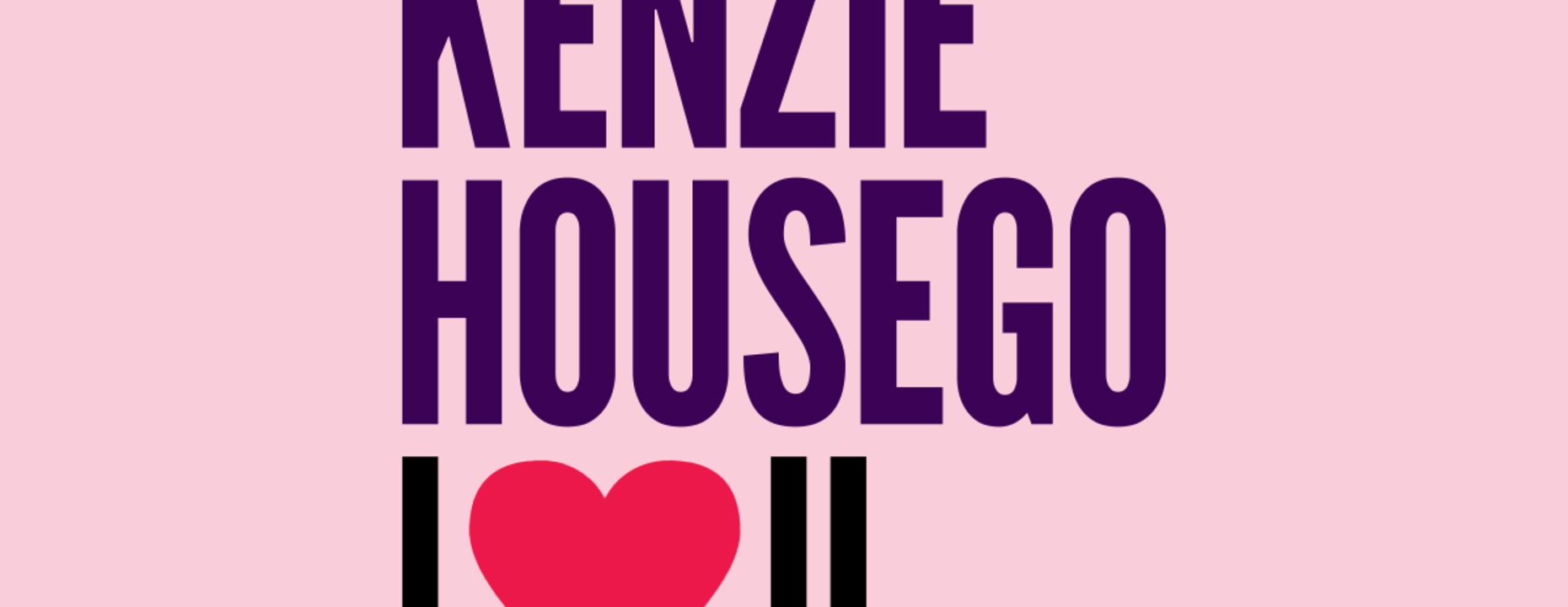 Kenzie Housego: I❤️U