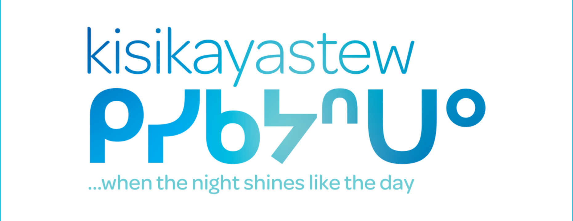 kisikayastew ᑭᓯᑲᔭᐢᑌᐤ…when the night shines like the day